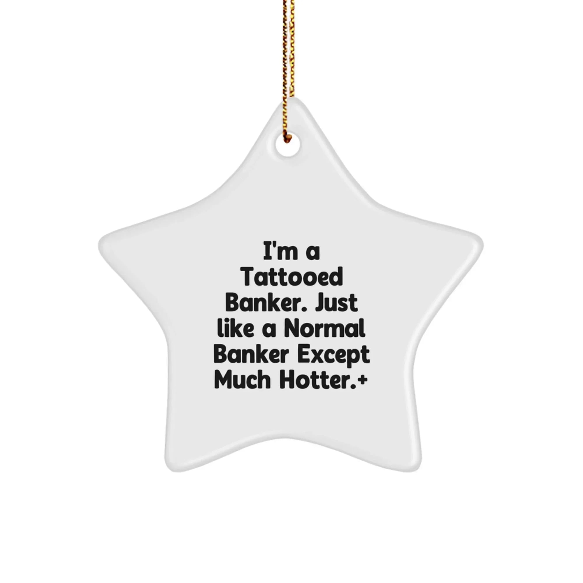 Funny Tattooed Banker Star Ornament, Unique Gift for Banker Friends, Christmas Decorations