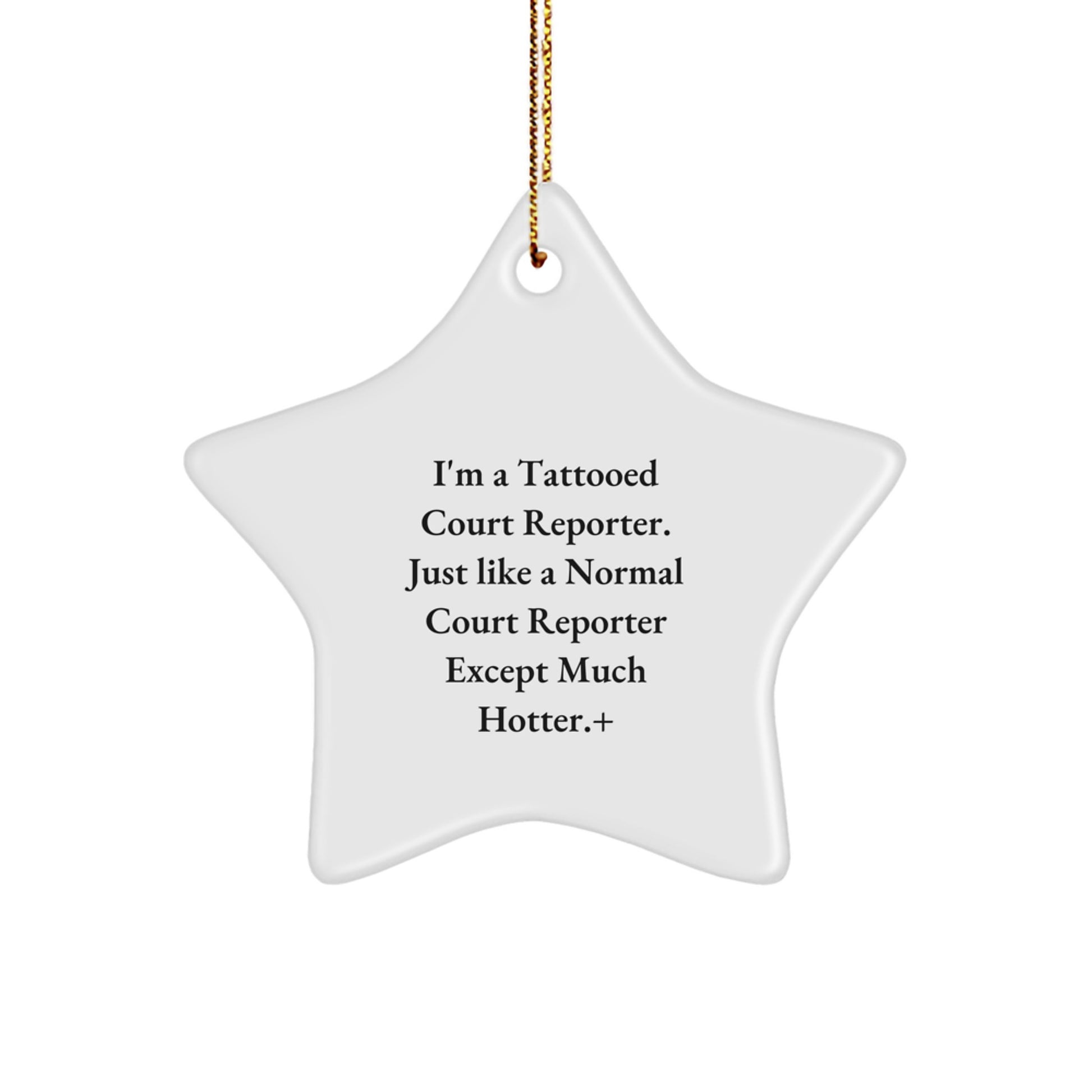 Funny Court Reporter Gifts for Men, Unique Star Ornament, Christmas Unique Gifts from Friends to Family, 'I'm A Tattooed Court Reporter...' - Image 1