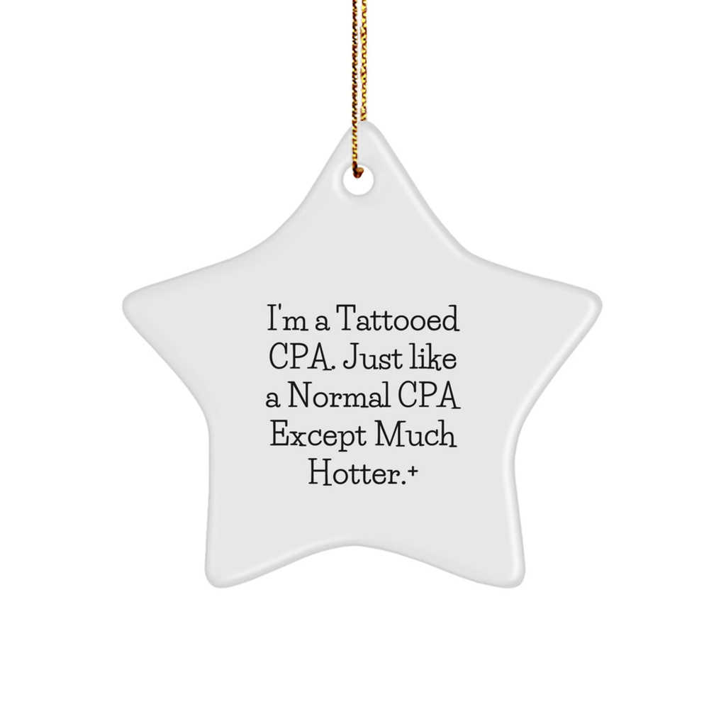 Funny CPA Star Christmas Ornament, I'm A Tattooed CPA, Humorous CPA Present