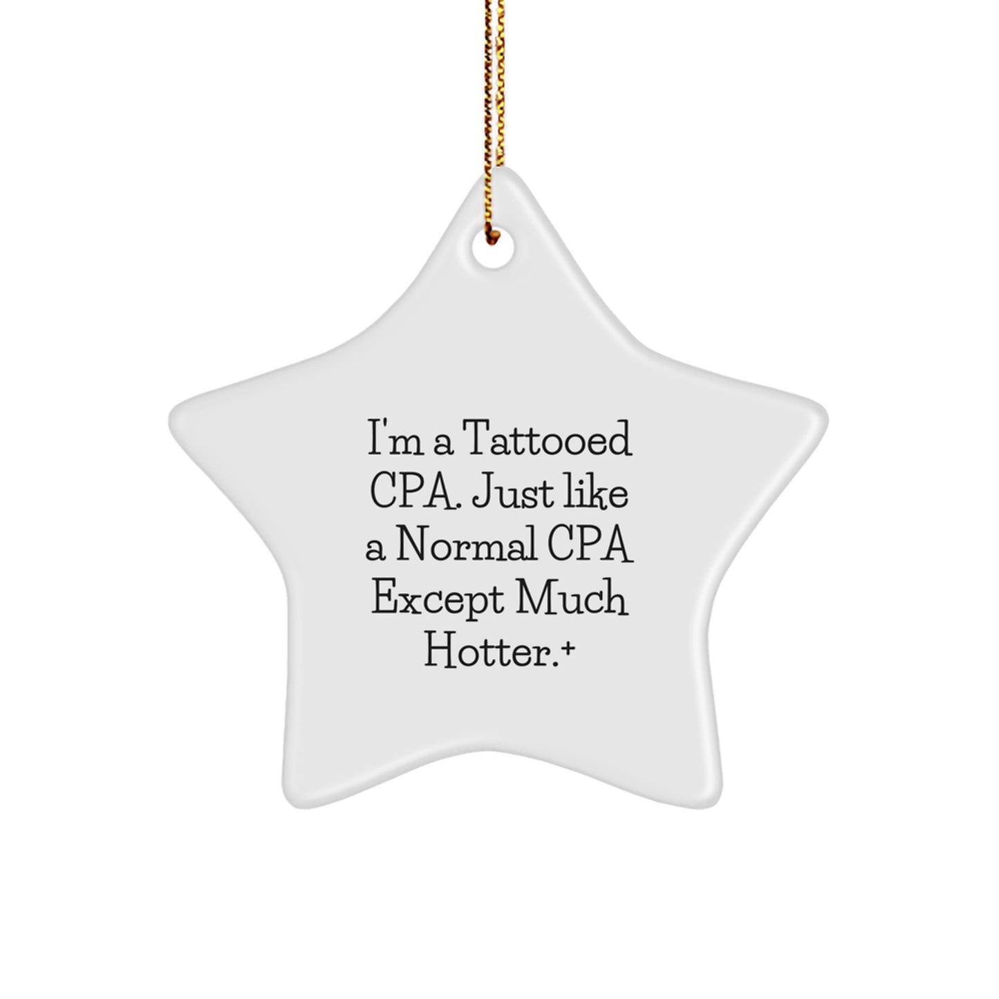 Funny CPA Gifts from Friends for Christmas, I'm A Tattooed CPA, Star Ornament, Humorous CPA Present - Image 1