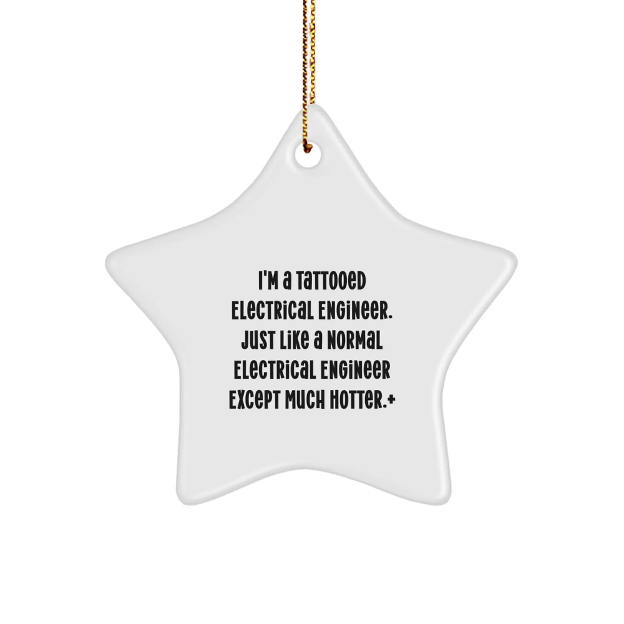 Funny Electrical Engineer Gifts for Men - I'm a Hot Electrical Engineer Star Ornament, Christmas Unique Electrical Engineer Decorations, Unique Star Shaped MDF Ornament with Gold Cord - Image 1