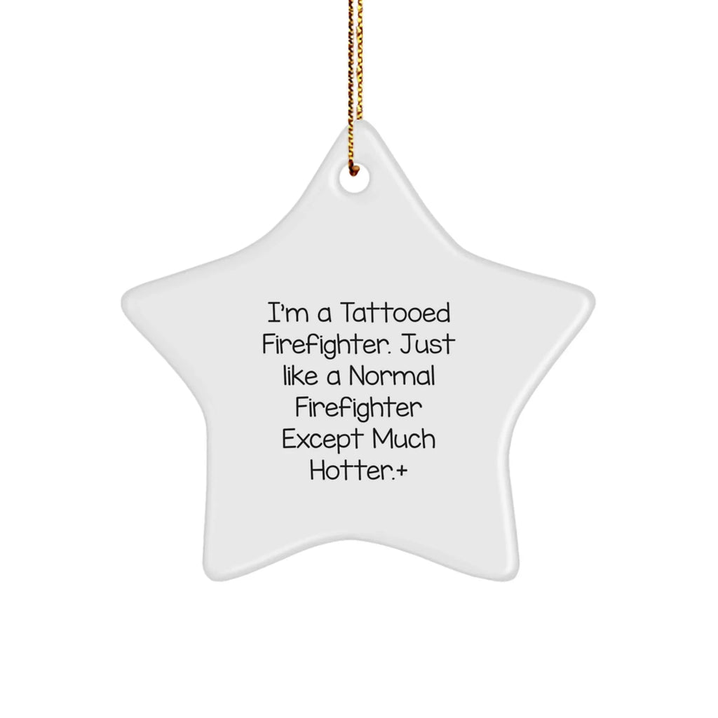 Funny Firefighter Star Ornament Gifts from Friends and Family for Christmas