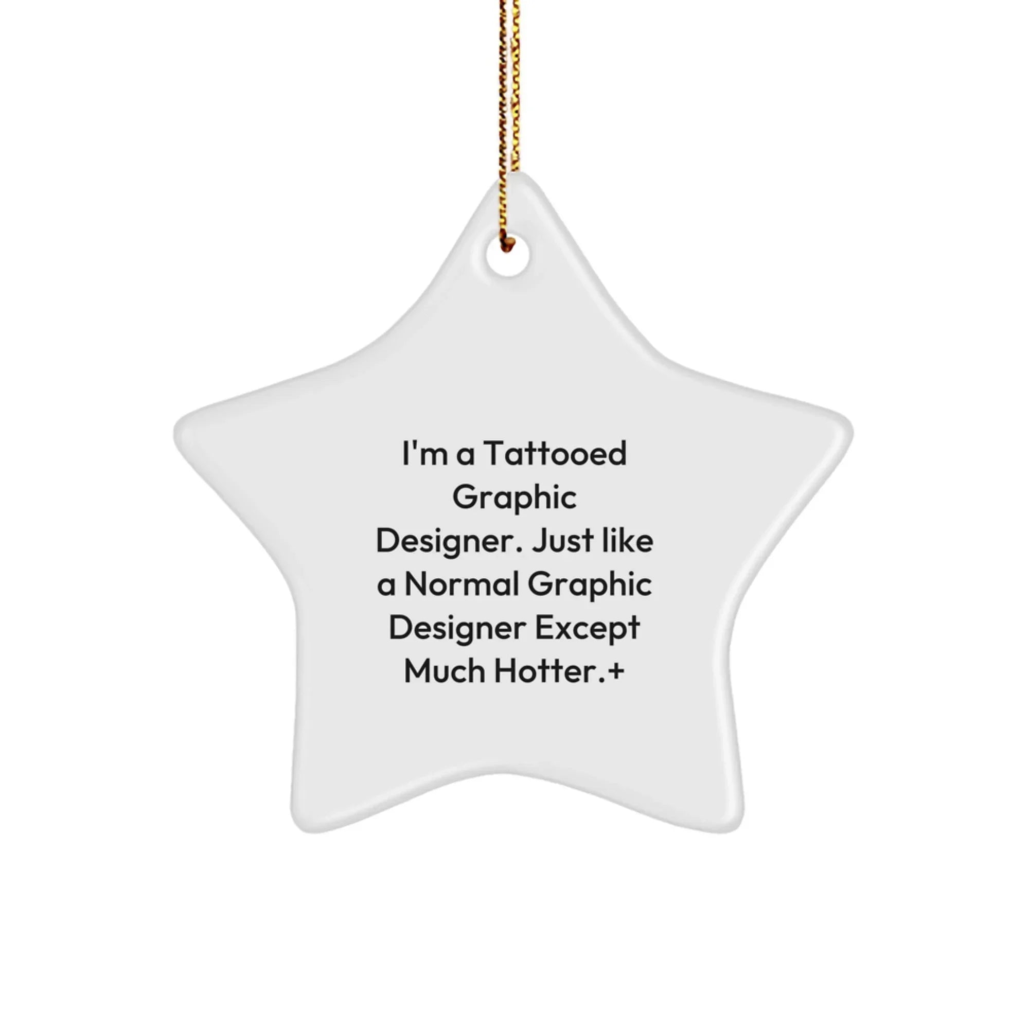 Graphic Designer Gifts from Friends - Funny Quote Star Ornament for Christmas Unique Gifts