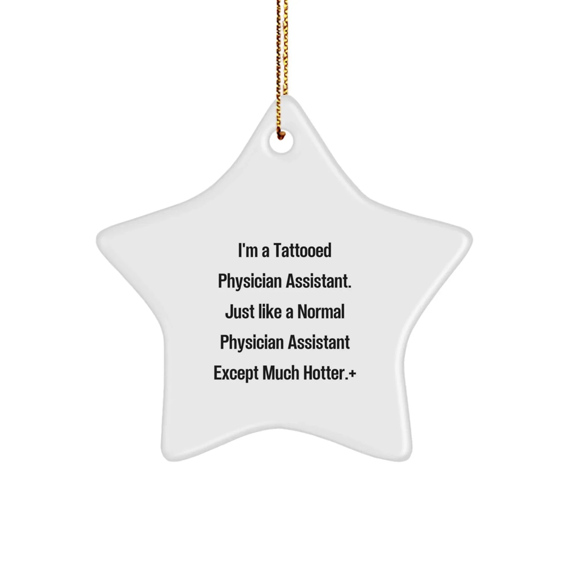Funny Physician Assistant Gifts, Star Ornament with Quote, Gifts from Men to Physician Assistant Friends, Perfect Christmas Unique Gifts for Physician Assistant Coworkers