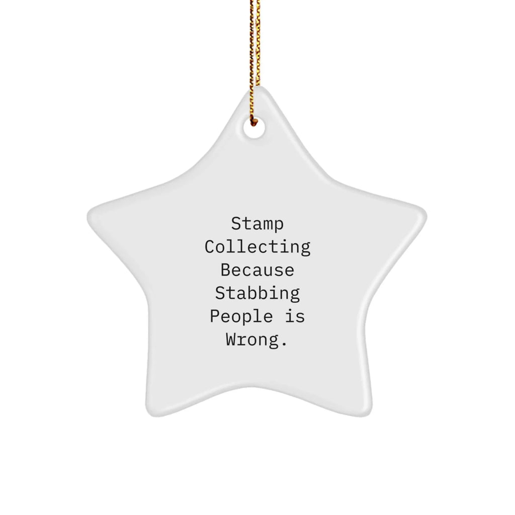 Funny Stamp Collecting Gifts from Family for Christmas - Star Ornament 'Stamp Collecting Because Stabbing People Is Wrong.'