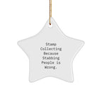 Funny Stamp Collecting Gifts from Family for Christmas - Star Ornament 'Stamp Collecting Because Stabbing People Is Wrong.'