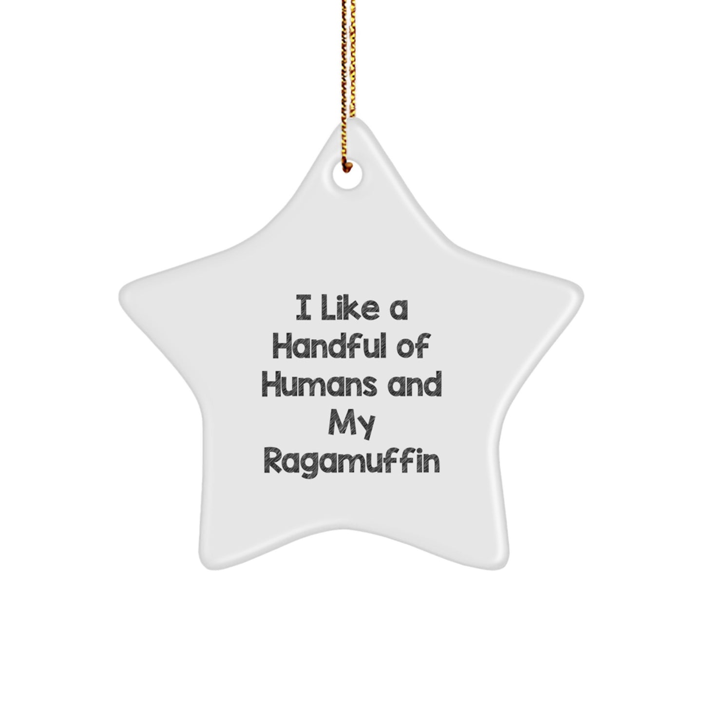 Fun Christmas Unique Gift for Ragamuffin Cat Lovers - I Like A Handful Of Humans And My Ragamuffin Star Ornament - Image 1