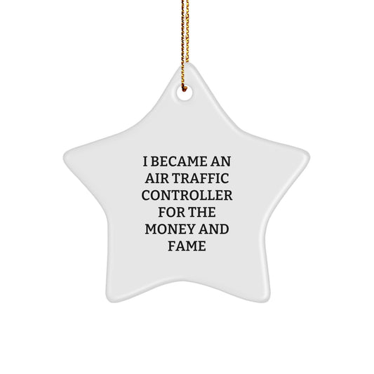 Funny Air Traffic Controller Gifts from Friends, Inspirational Star Ornament for Men, I Became An Air Traffic Controller Quote Christmas Unique Gifts - Image 1