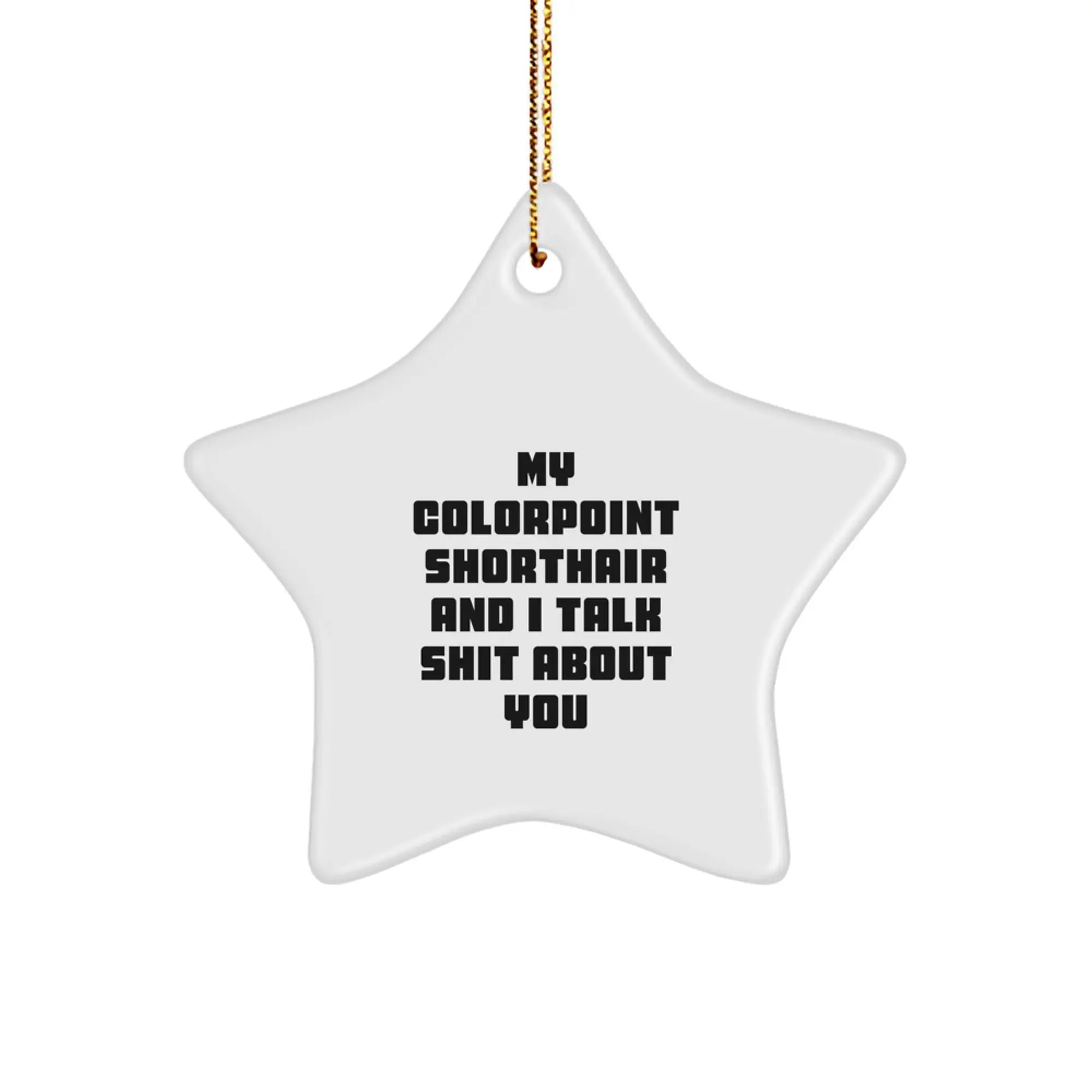 Funny Colorpoint Shorthair Cat Gifts for Colorpoint Shorthair Cat Lovers - Star Ornament, Colorpoint Shorthair Cat Quote, Gifts from Friends for Christmas - Image 1