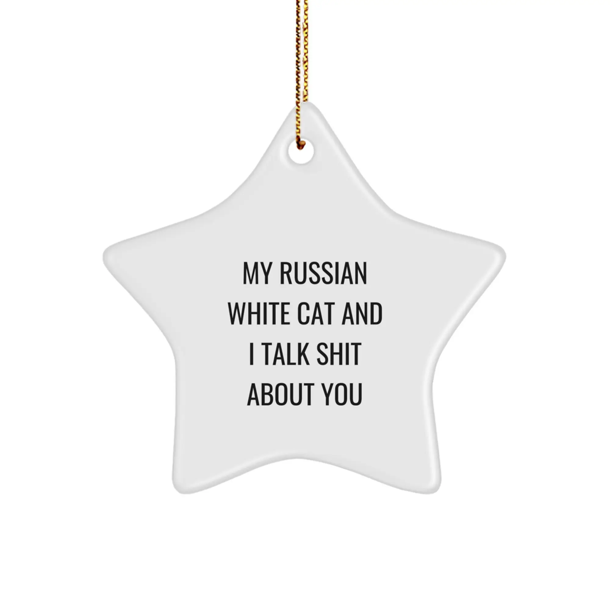 Russian White Cat Star Ornament Funny Quote Gifts for Russian White Cat Lovers from Friends and Family this Christmas Season - Star Shaped Ornament - Image 1