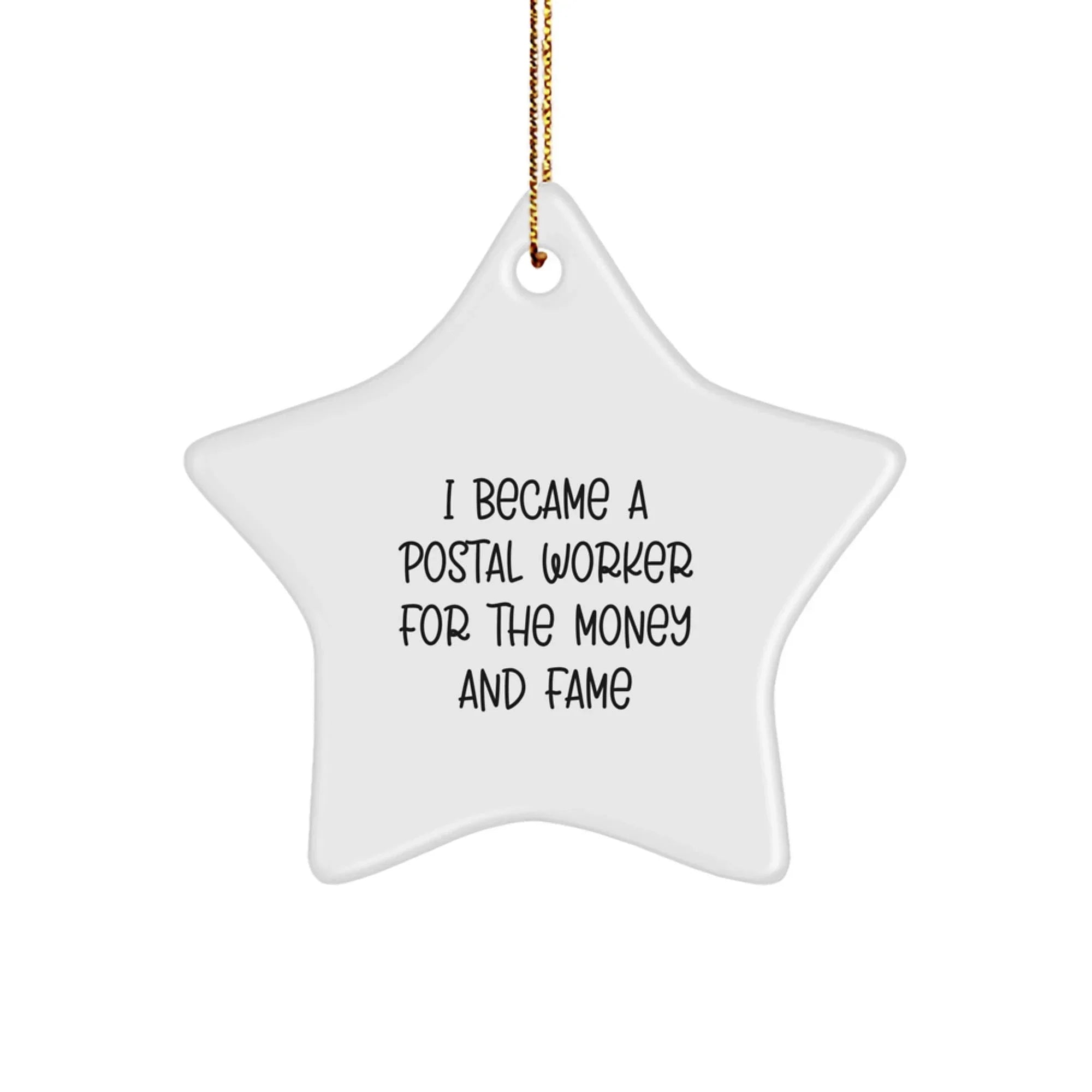 Funny Postal Worker Gifts for Men, Women, Coworkers, Family - Star Ornament 'I Became A Postal Worker For The Money And Fame' - Christmas Unique Gifts from Friends