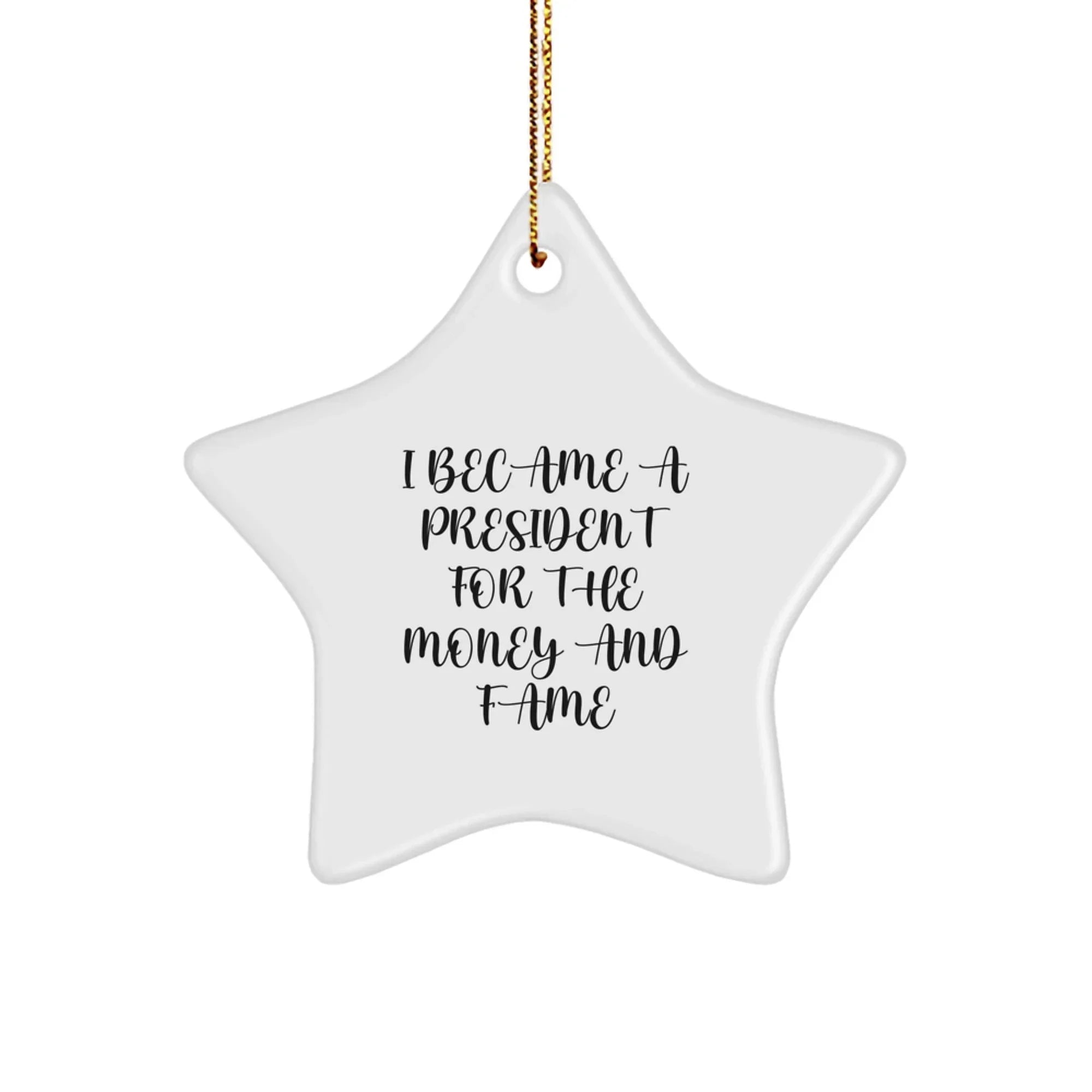 Funny President Star Ornament Gifts for Men from Friends at Christmas, President Quotes Fun Office Decor, Star Shaped Wall Hanging, White Color, Christmas Unique Gifts