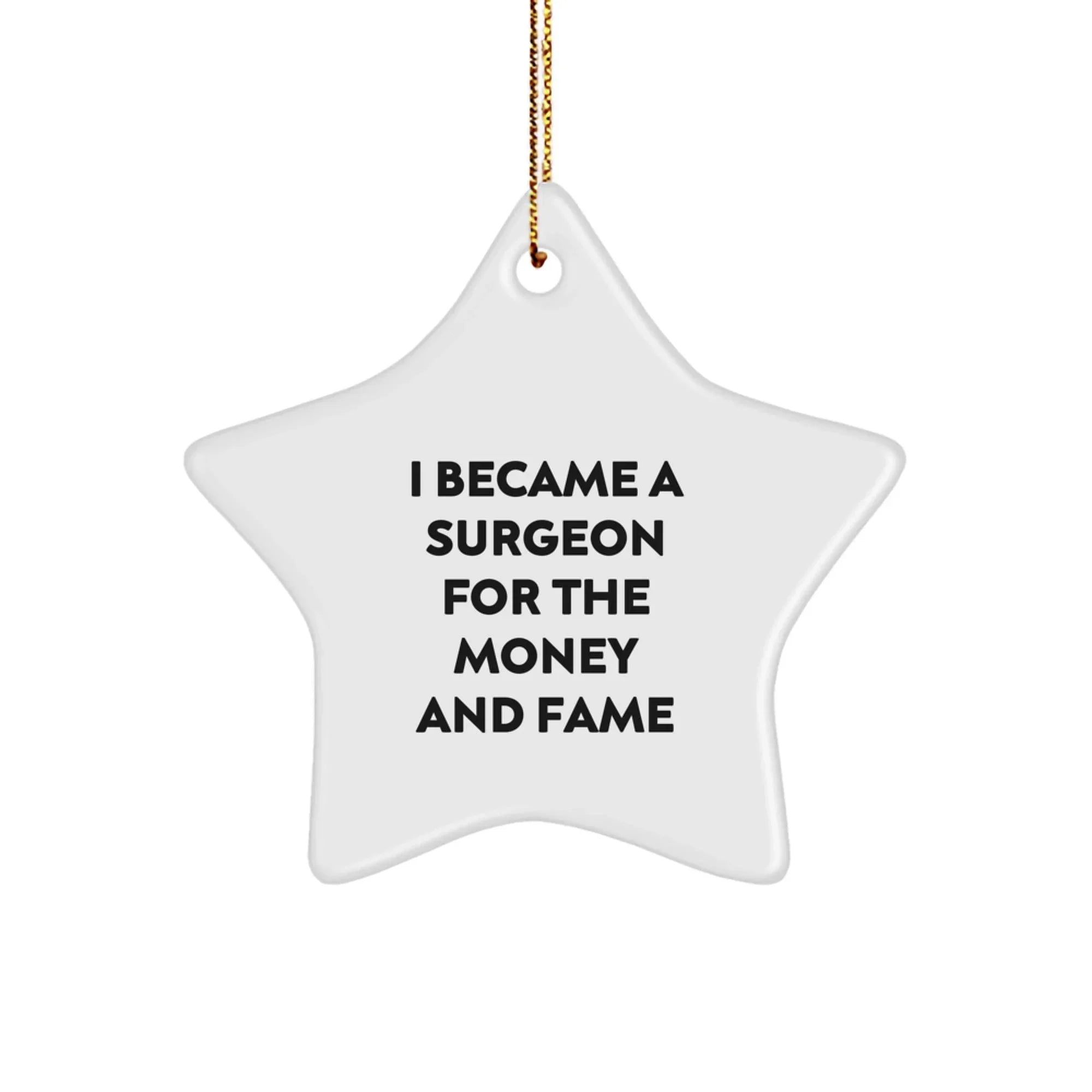 Funny Quotes Star Ornament, Gift for Surgeon Friends, Christmas Unique Gifts from Family, Friends, or Coworkers, Perfect for Surgeon Office Decoration