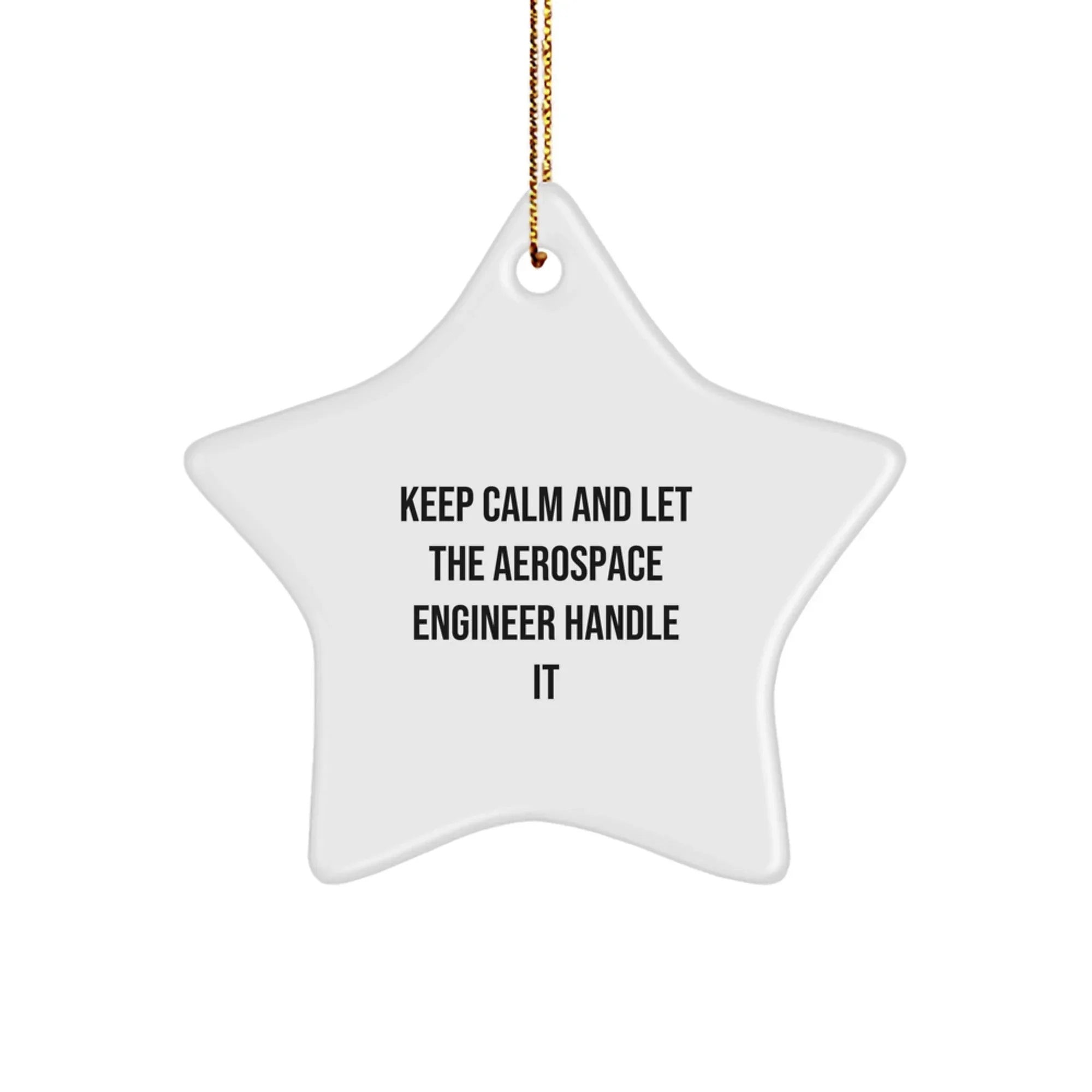 Aerospace Engineer Gifts for Men from Friends - Keep Calm And Let The Aerospace Engineer Handle It Star Ornament, Christmas Unique Gifts