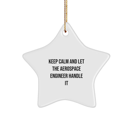 Aerospace Engineer Gifts for Men from Friends - Keep Calm And Let The Aerospace Engineer Handle It Star Ornament, Christmas Unique Gifts - Image 1