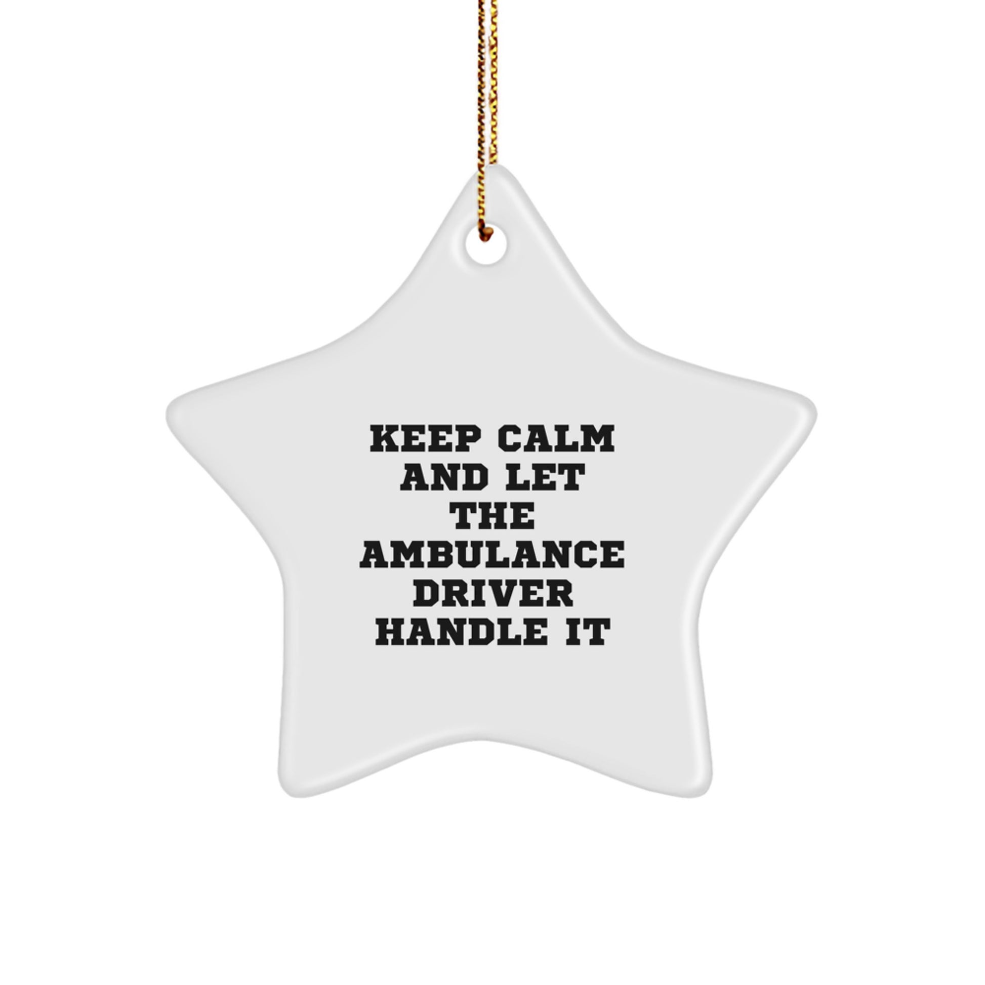 Ambulance Driver Gifts from Friends - Keep Calm And Let The Ambulance Driver Handle It Star Ornament, Christmas Unique Gifts for Ambulance Driver Men and Women - Image 1