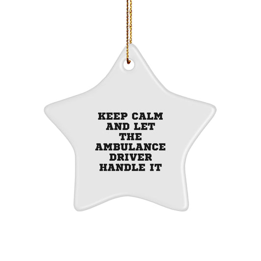 Ambulance Driver Gifts from Friends - Keep Calm And Let The Ambulance Driver Handle It Star Ornament, Christmas Unique Gifts for Ambulance Driver Men and Women - Image 1