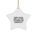 Funny Counselor Gifts from Friends for Counselor Christmas Unique Decorations - Keep Calm And Let The Counselor Handle It Star Ornament