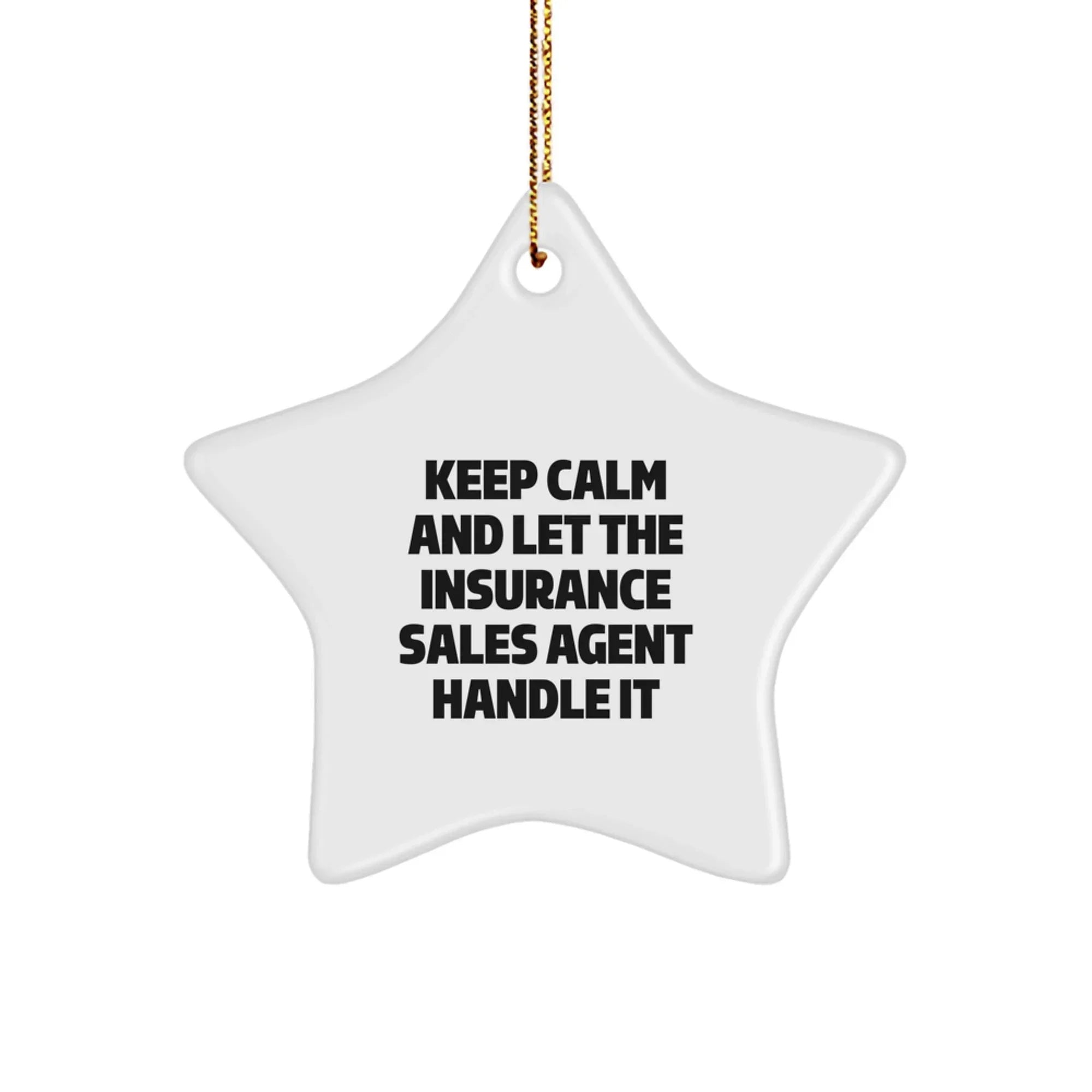 Funny Insurance Sales Agent Gifts, Keep Calm and Let Them Handle It - Star Ornament for Insurance Sales Agent Men or Women, Christmas Unique Gifts from Family or Friends
