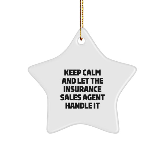 Funny Insurance Sales Agent Gifts, Keep Calm and Let Them Handle It - Star Ornament for Insurance Sales Agent Men or Women, Christmas Unique Gifts from Family or Friends - Image 1