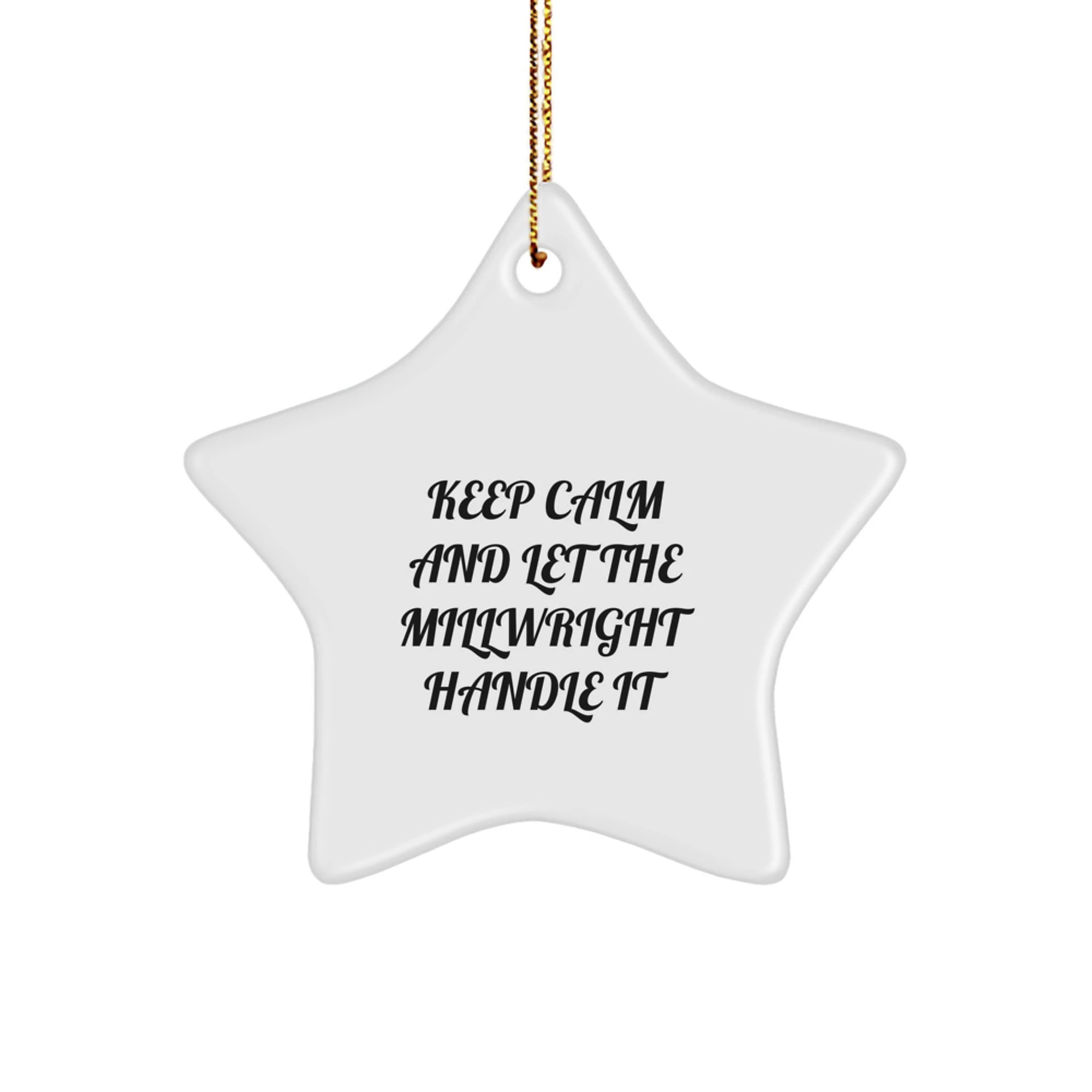 Funny Millwright Gifts from Men to Millwright Christmas Unique Ornaments Star Shaped White Color