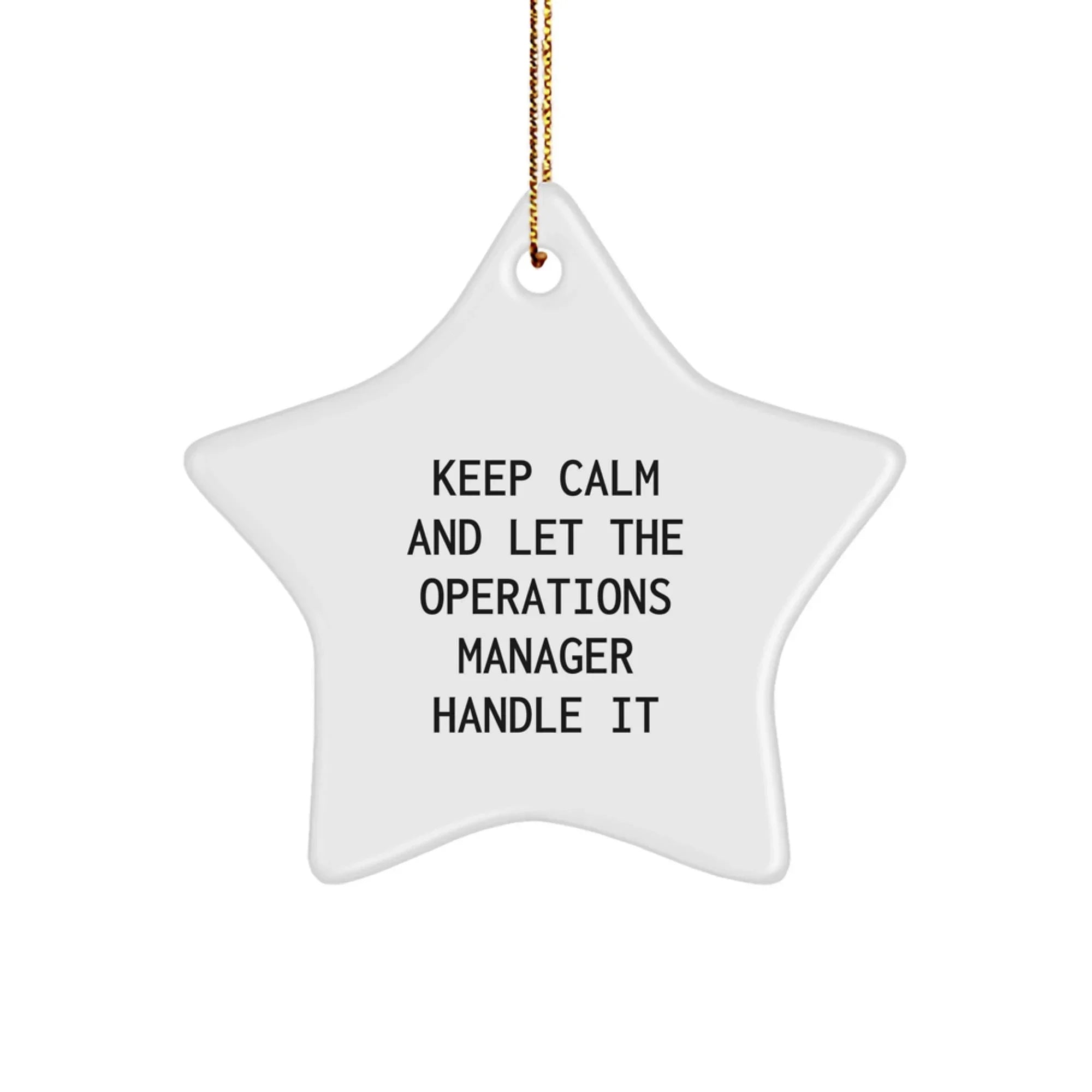 Funny Operations Manager Gift from Friends, Star Ornament for Men or Women, 'Keep Calm And Let The Operations Manager Handle It' Christmas Unique Gifts