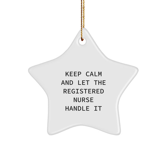Funny Registered Nurse Gifts from Friends - Keep Calm and Let the Star Ornament Handle It, Christmas Unique Presents - Image 1