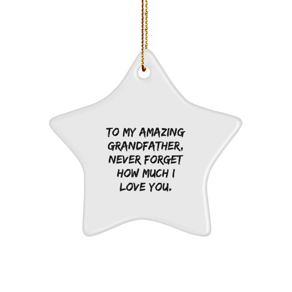 Unique Grandfather Gifts for Him, 'To My Amazing Grandfather' Star Ornament, White, 3.25'' Tall, Perfect for Christmas