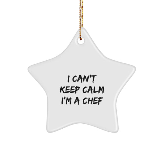 Funny 'I Can't Keep Calm I'm A Chef' White Star Ornament Gifts for Men Friends Family Christmas Unique Ideas from Mom or Dad - Image 1
