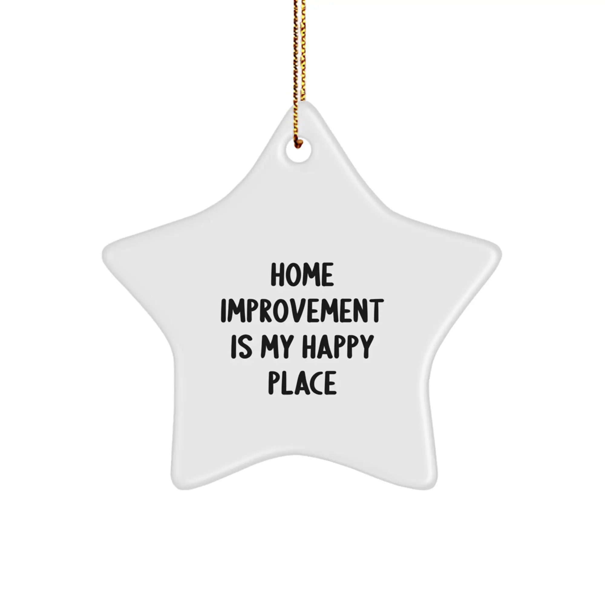 Funny Home Improvement Gifts from Friends for Men Christmas Unique Star Ornaments - 'Home Improvement Is My Happy Place' - Image 1