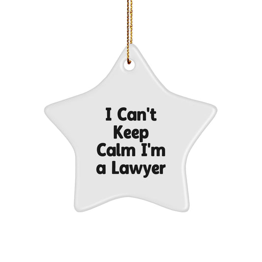 Funny Lawyer Star Ornament - Gifts from Friends and Family - I Can't Keep Calm - White Star Shaped Decoration for Lawyer Gifts - Image 1