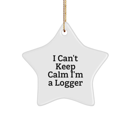 Funny Logger Gifts from Friends and Family for Christmas Unique Star Ornament 'I Can't Keep Calm I'm A Logger' - Image 1