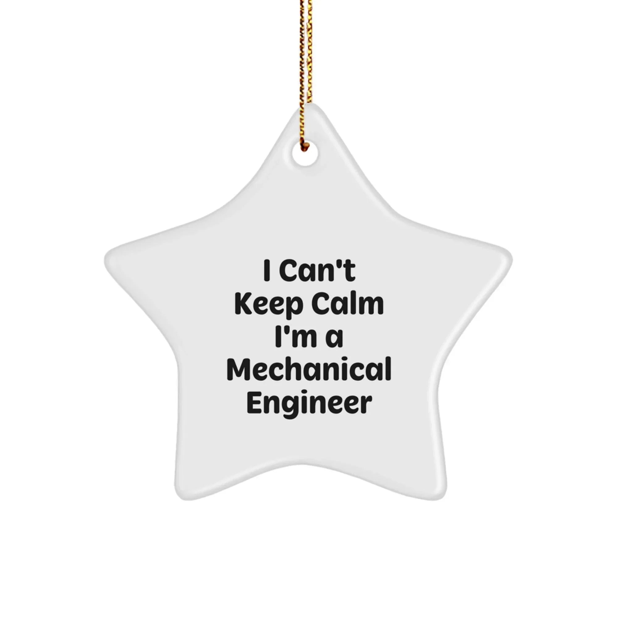 Funny Mechanical Engineer Gifts for Men, 'I Can't Keep Calm I'm A Mechanical Engineer' Star Ornament, Christmas Unique Gifts from Friends or Family
