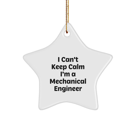 Funny Mechanical Engineer Gifts for Men, 'I Can't Keep Calm I'm A Mechanical Engineer' Star Ornament, Christmas Unique Gifts from Friends or Family - Image 1