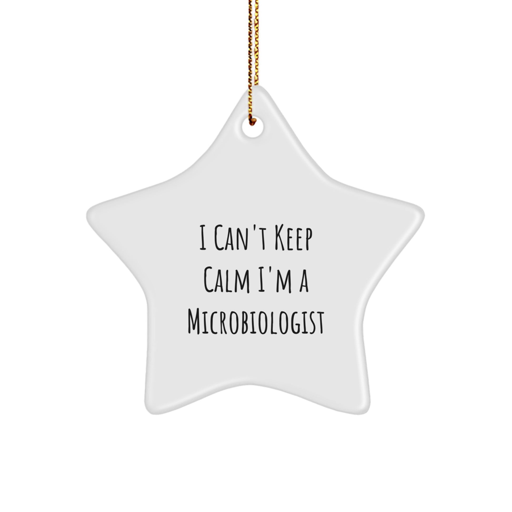 Funny Microbiologist Gifts from Men to Women - I Can't Keep Calm I'm A Microbiologist Star Ornament for Christmas Unique Gifts - Image 1