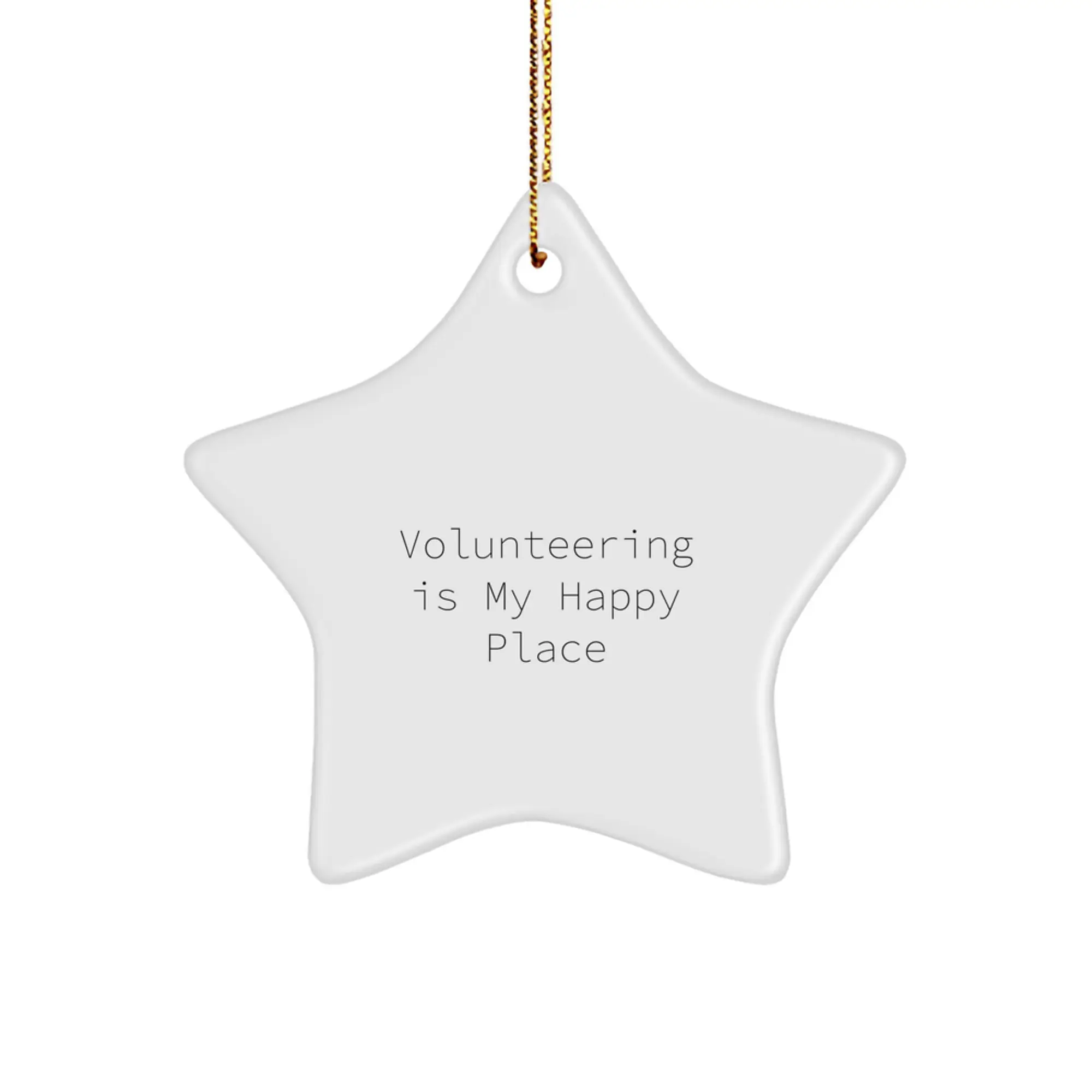 Funny Volunteering Gifts from Men to Friends - Star Ornament with 'Volunteering Is My Happy Place' Quote for Christmas Unique Gifts - Image 1