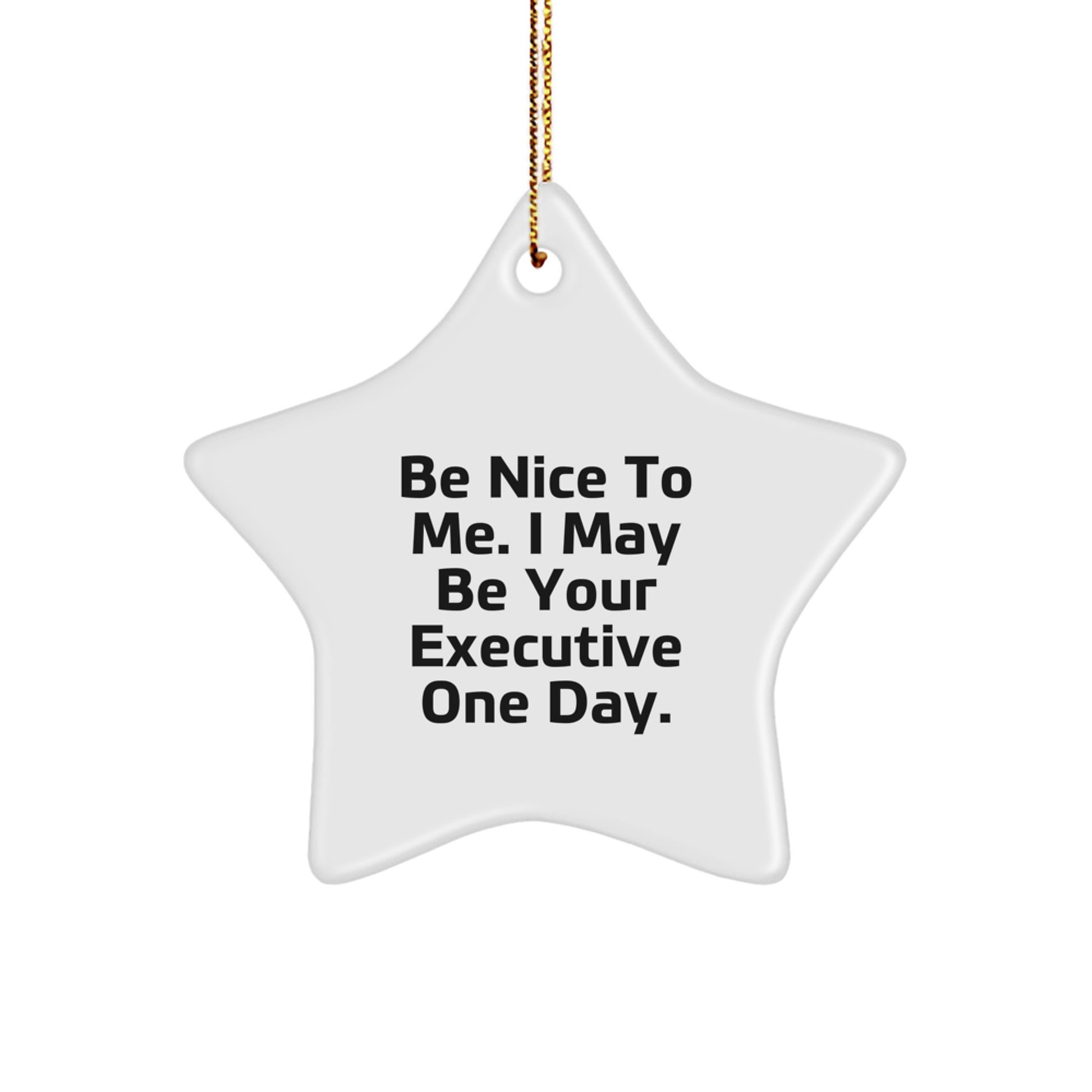 Funny Executive Gifts from Friends - Be Nice To Me Star Ornament, for Christmas Unique Executive Men Gifts - Image 1