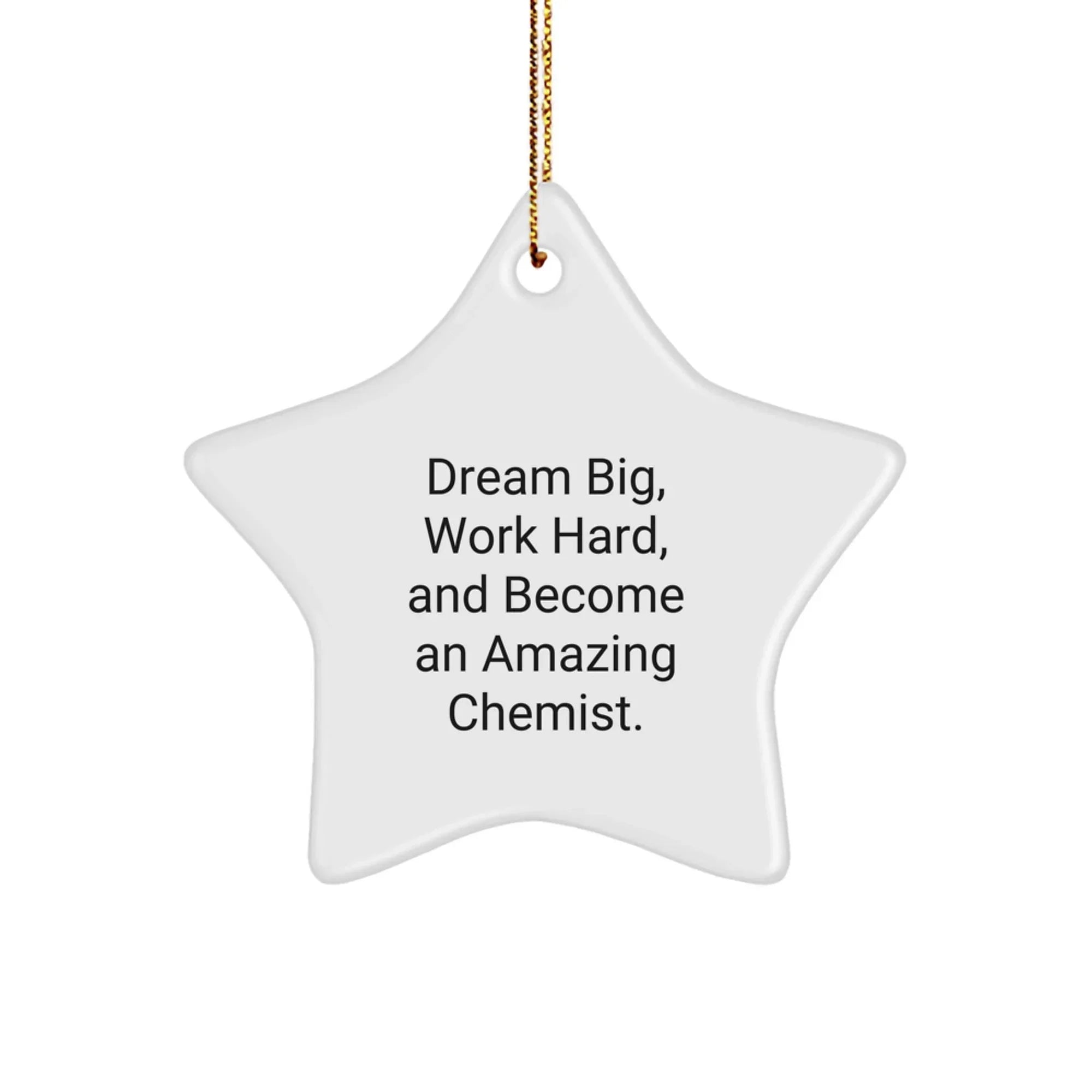 Funny Inspirational Gifts from Men to Chemist Friends for Christmas - Star Ornament, Dream Big - White Color