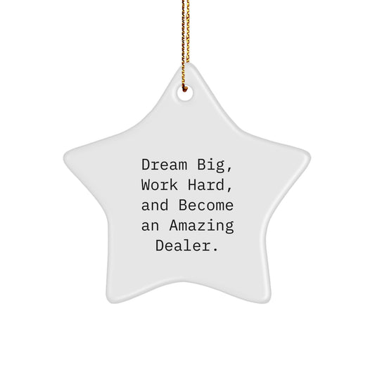 Inspirational Dealer Gifts for Men - Star Ornament, Dream Big, Work Hard, And Become An Amazing Dealer. - Christmas Unique Gifts from Friends, Family, or Coworkers - Image 1