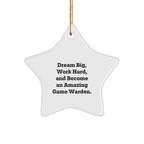 Gifts from Family, 'Dream Big, Work Hard, And Become An Amazing Game Warden.' Inspirational Star Ornament for Game Wardens, Christmas Unique Gifts for Men, Women, Friends, Coworkers, Family
