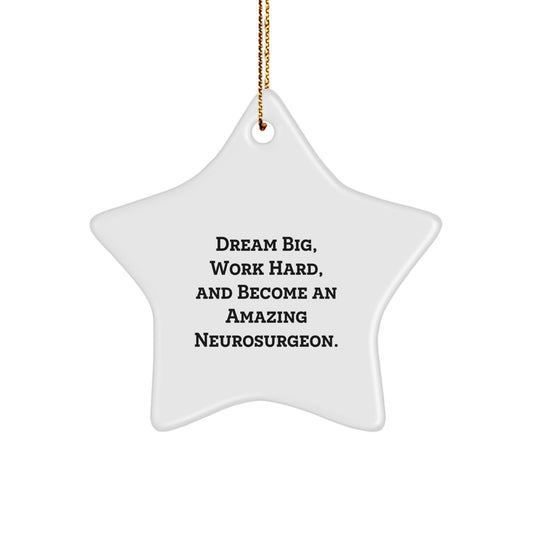 Dream Big Gifts for Neurosurgeon Friends and Family Star Ornament, 'Dream Big Work Hard', Inspirational Christmas Unique Gifts from Men Women - Image 1
