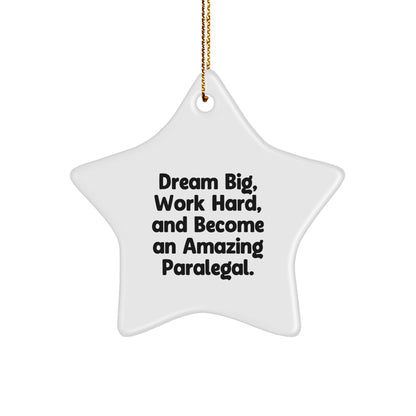 Inspirational Paralegal Star Ornament, Gifts from Men to Women, Coworkers, Family - Dream Big, Work Hard, And Become An Amazing Paralegal. - Image 1