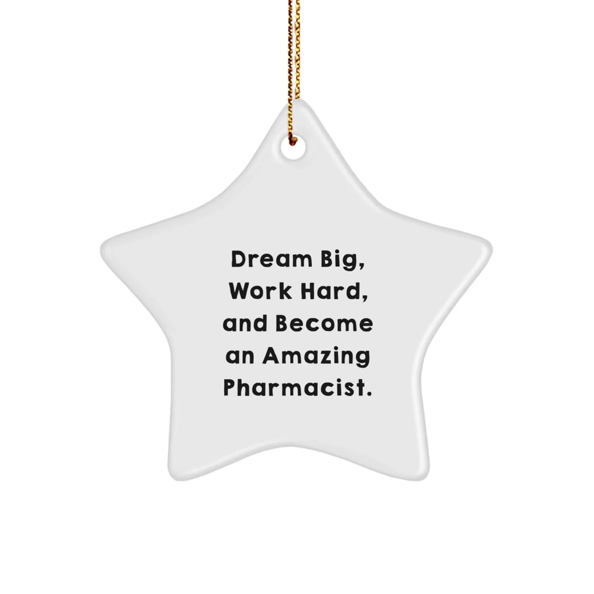 Pharmacist Star Ornament Gifts from Friends - 'Dream Big, Work Hard, And Become An Amazing Pharmacist.' Christmas Unique Gifts for Pharmacist