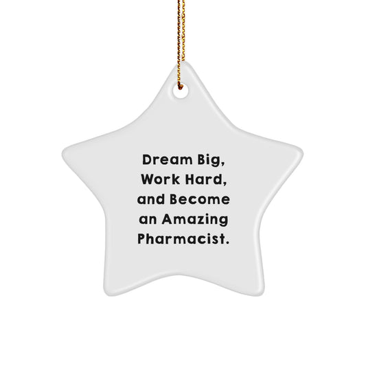 Pharmacist Star Ornament Gifts from Friends - 'Dream Big, Work Hard, And Become An Amazing Pharmacist.' Christmas Unique Gifts for Pharmacist - Image 1