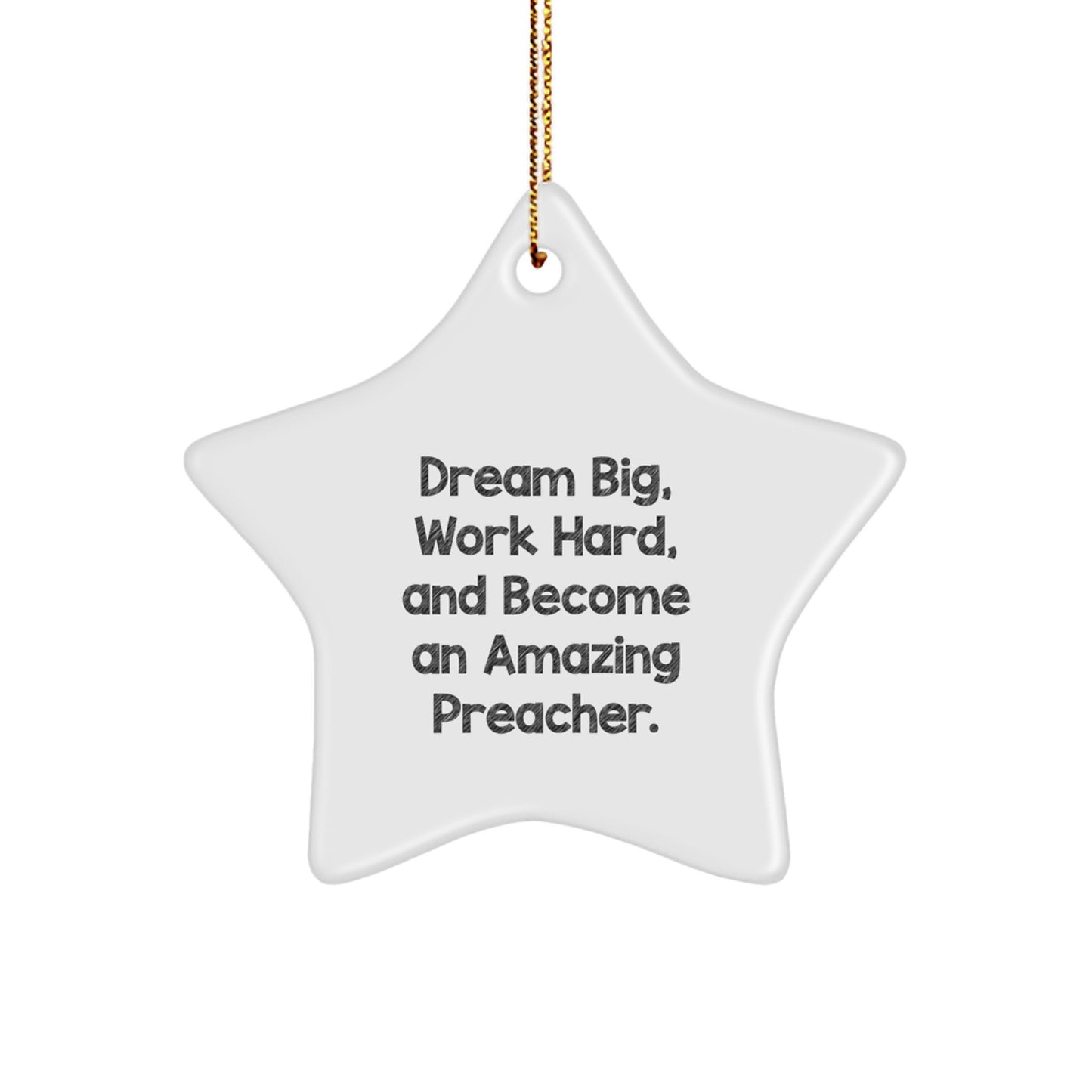 Funny Preacher Gifts, Dream Big, Work Hard, Star Ornament for Preachers, Gifts from Family to Preachers, Christmas Unique Ideas - Image 1