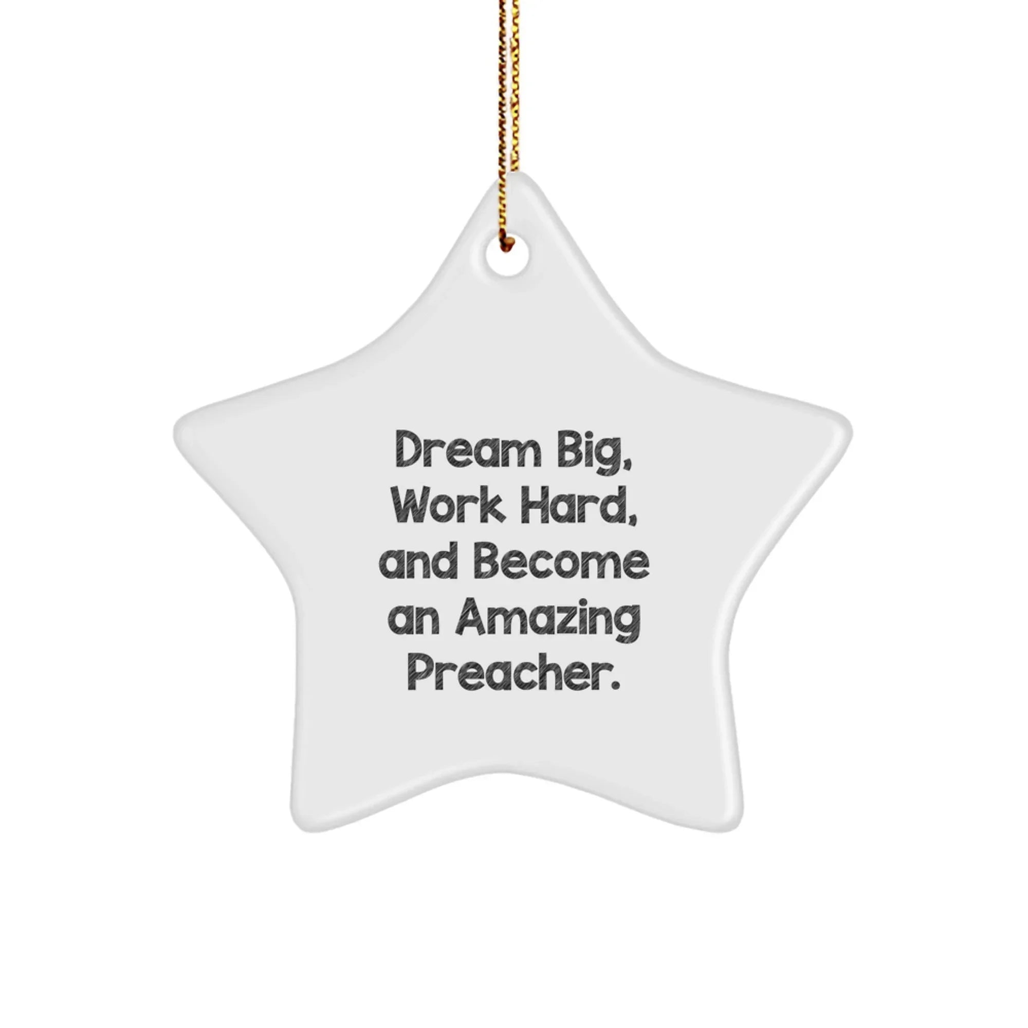 Funny Preacher Gifts, Dream Big, Work Hard, Star Ornament for Preachers, Gifts from Family to Preachers, Christmas Unique Ideas