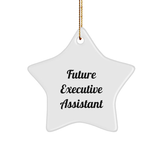 Funny Future Executive Assistant Star Ornament Gifts from Friends, Inspirational Christmas Unique Star Gifts for Men, Funny Quote Executive Assistant Star Shape Ornament - Image 1