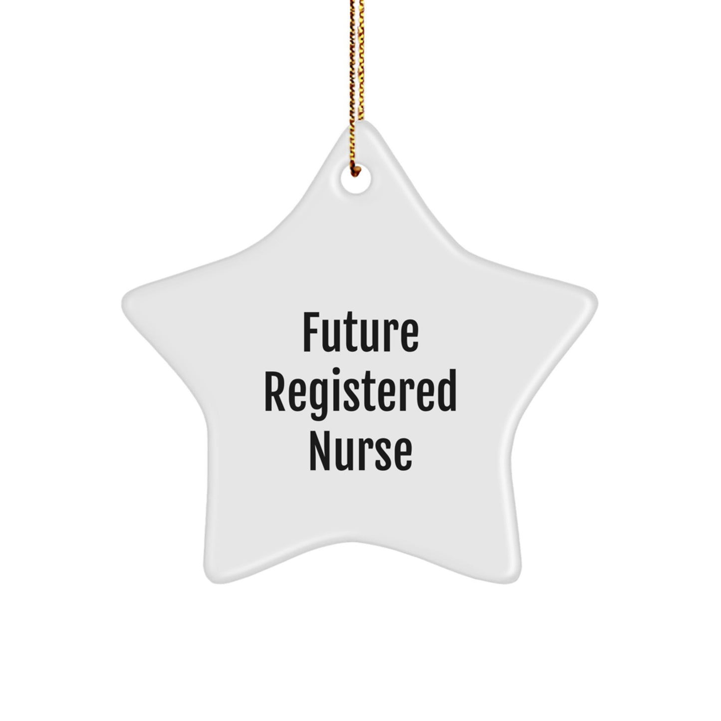 Funny Future Registered Nurse Star Ornament, Gifts from Family to Registered Nurse, Christmas Unique Gifts for Registered Nurse - Image 1