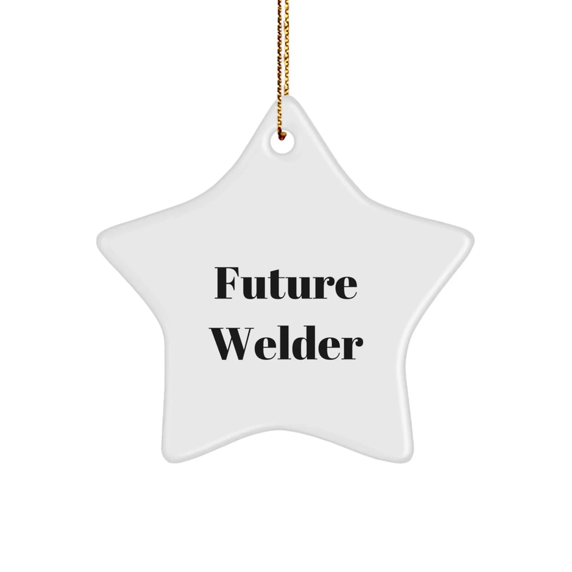 Funny Welder Gifts for Christmas - Future Welder Star Ornament, Gifts from Friends or Family to Men or Women