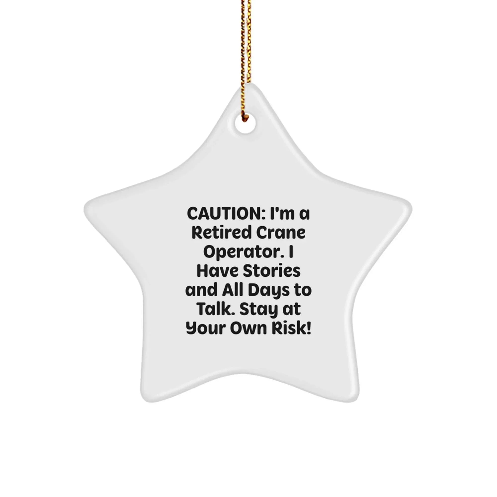 Funny Crane Operator Gifts for Men - 'Stay At Your Own Risk!' Star Ornament, Gifts from Family to Crane Operator Friends